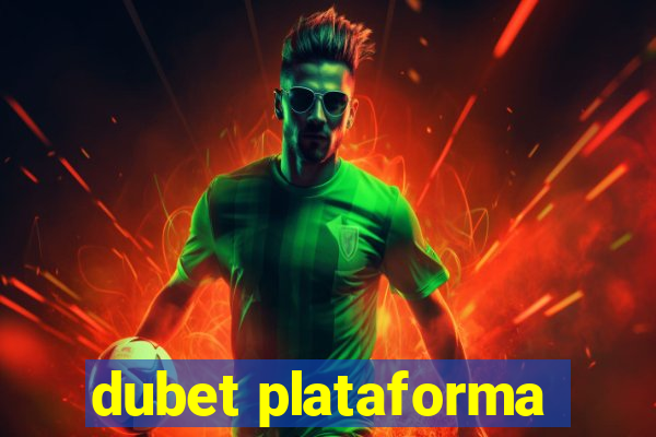 dubet plataforma